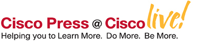 Cisco Press at Cisco Live--Helping you to Learn More. Do More. Be More.