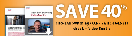 Cisco LAN Switching / CCNP SWITCH 642-813 eBook + Video Bundle