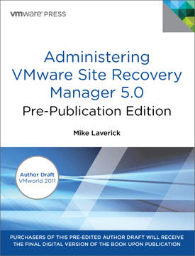 Administering VMware Site Recovery Manager 5.0, Pre-Publication Edition