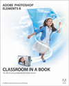 Adobe Photoshop Elements 8 Classroom in a Book
