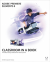 Adobe Premiere Elements 8 Classroom in a Book