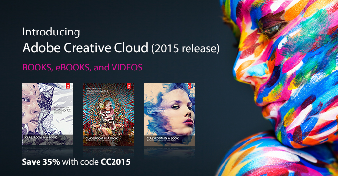 Adobe Creative Cloud (2015 release): Save 35% on Books, eBooks, and Videos from Adobe Press