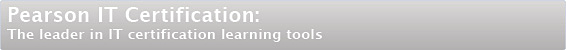 Pearson IT Certification: The leader in IT certification learning tools