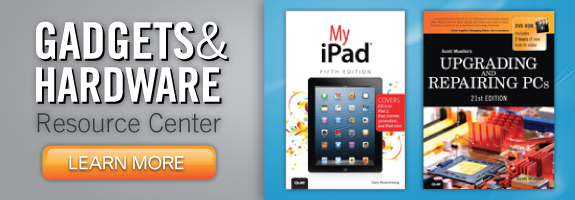 Gadgets & Hardware Resource Center from Que Publishing