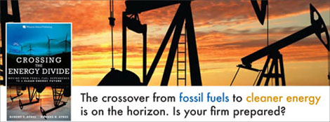 Crossing the Energy Divide, by Robert Ayres and Edward Ayres, from Wharton School Publishing