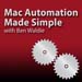 Mac Automation Made Simple (Video)