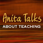 Anita Talks About Teaching (Audio)