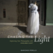 Chasing the Light