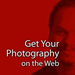 Get Your Photography on the Web