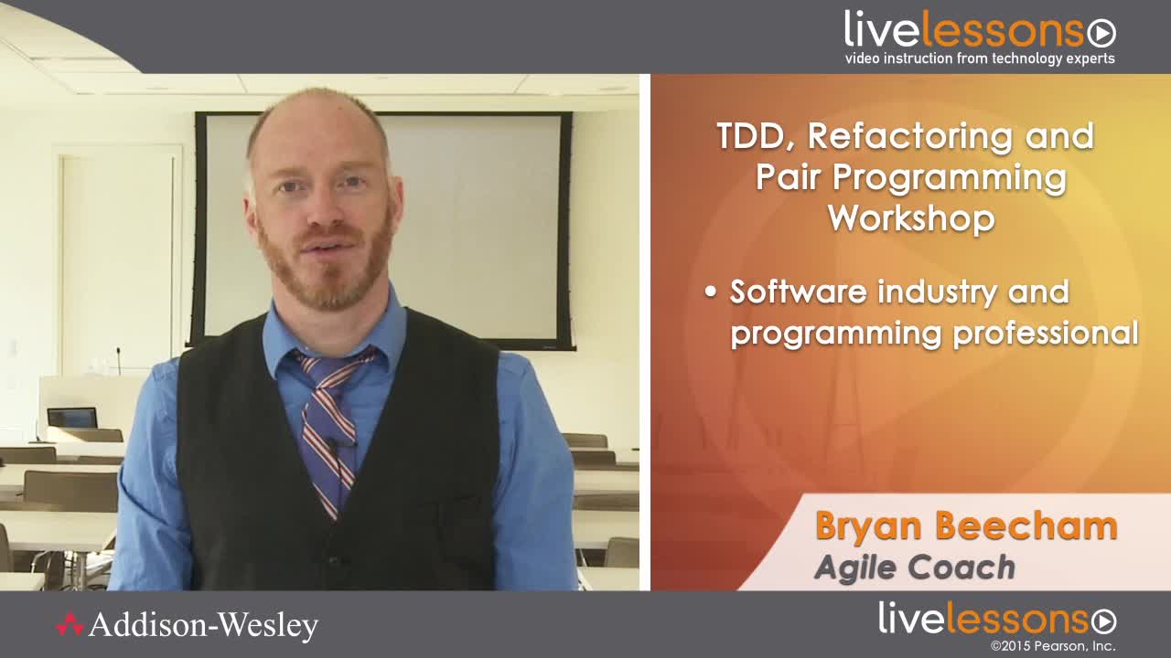 Test Driven Development (TDD), Refactoring and Pair Programming LiveLessons (Workshop), Downloadable Video