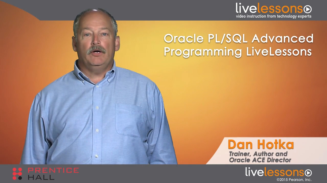 Oracle PL/SQL Advanced Programming LiveLessons (Video Training), Downloadable Version