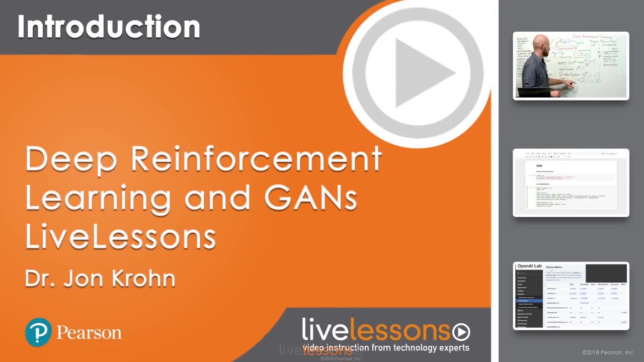 Deep Reinforcement Learning and GANs LiveLessons: Advanced Topics in Deep Learning