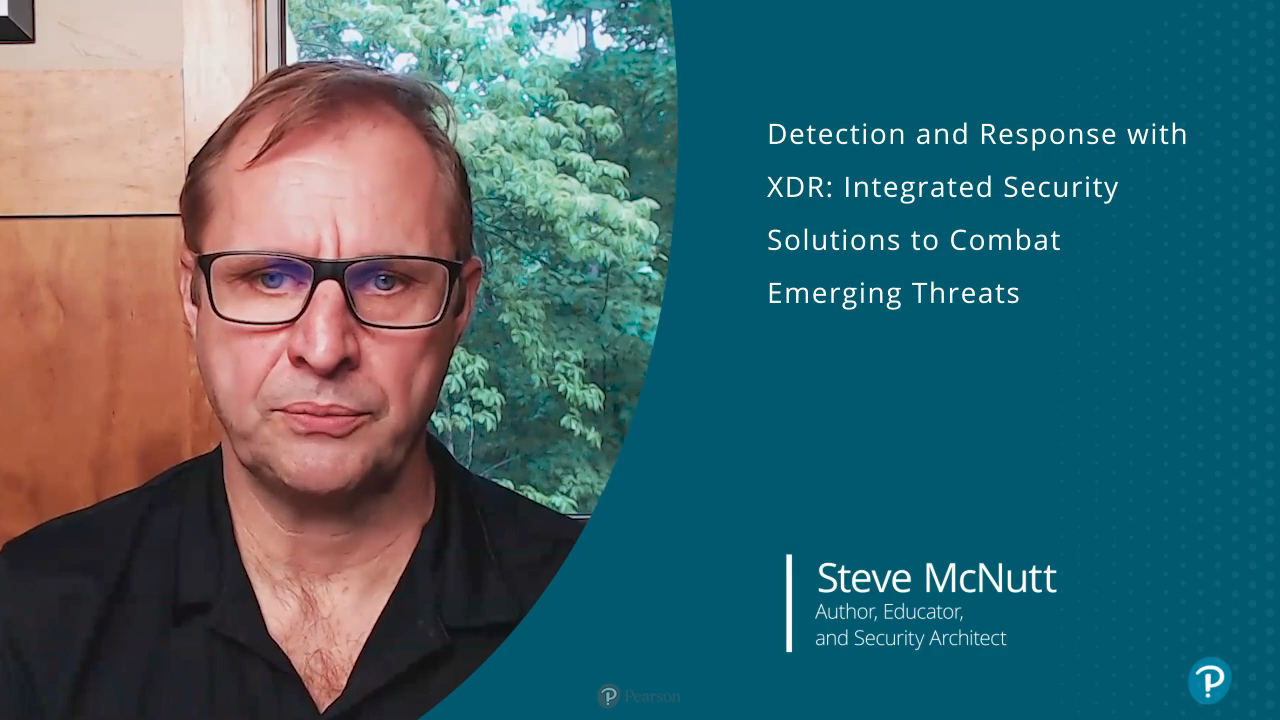 Detection and Response with XDR: Integrated Security Solutions to Combat Emerging Threats (Video Course)