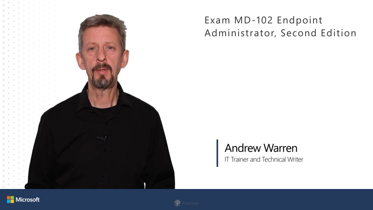 Exam MD-102 Endpoint Administrator (Video), 2nd Edition, 2nd Edition