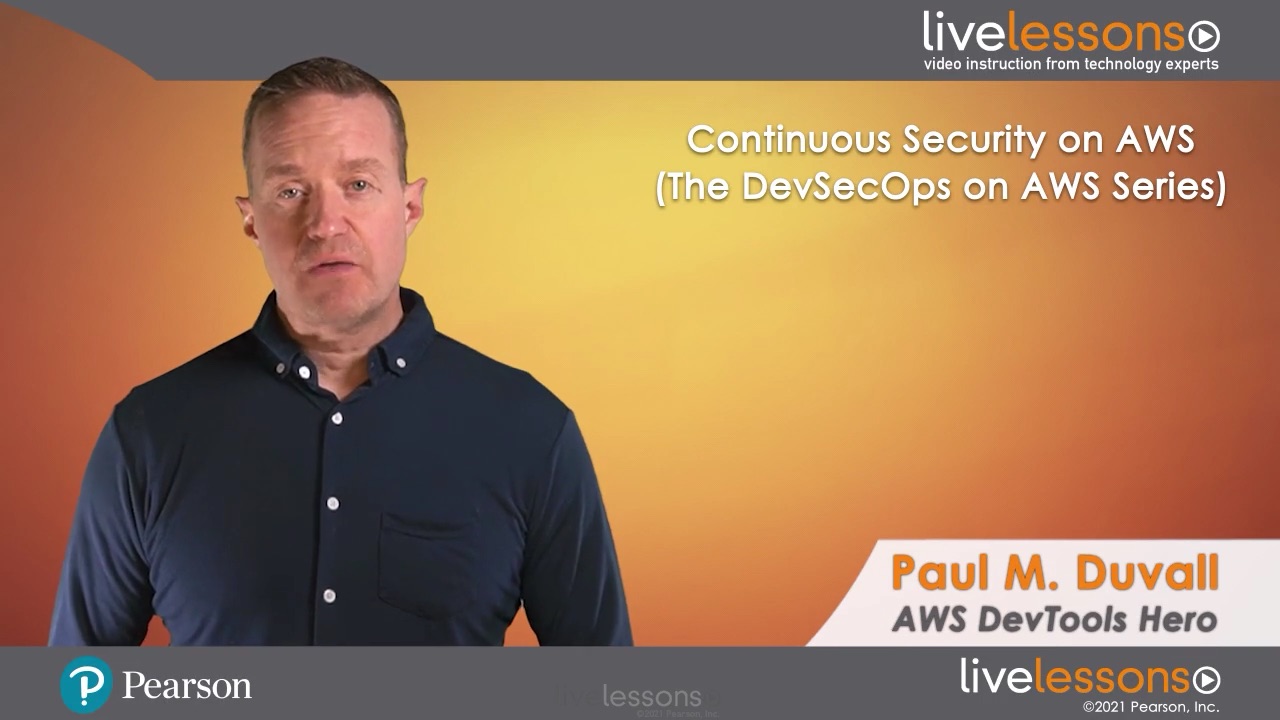 Continuous Security on AWS (The DevSecOps on AWS Series) LiveLessons (Video Training)