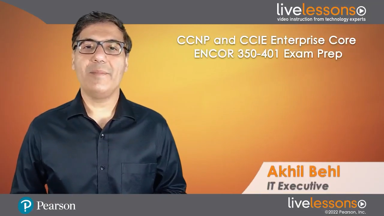 CCNP and CCIE Enterprise Core ENCOR 350-401 Exam Prep LiveLessons (Video Training)