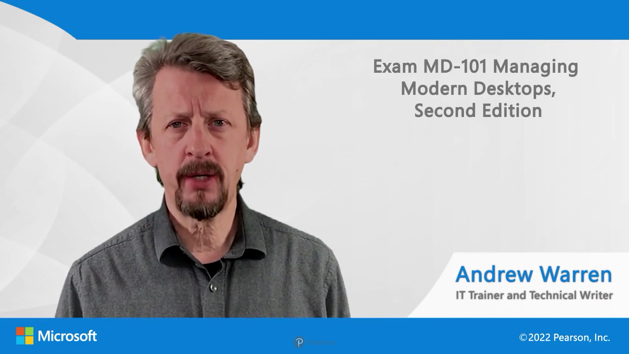 Exam MD-101 Managing Modern Desktops, Second Edition (Video), 2nd Edition