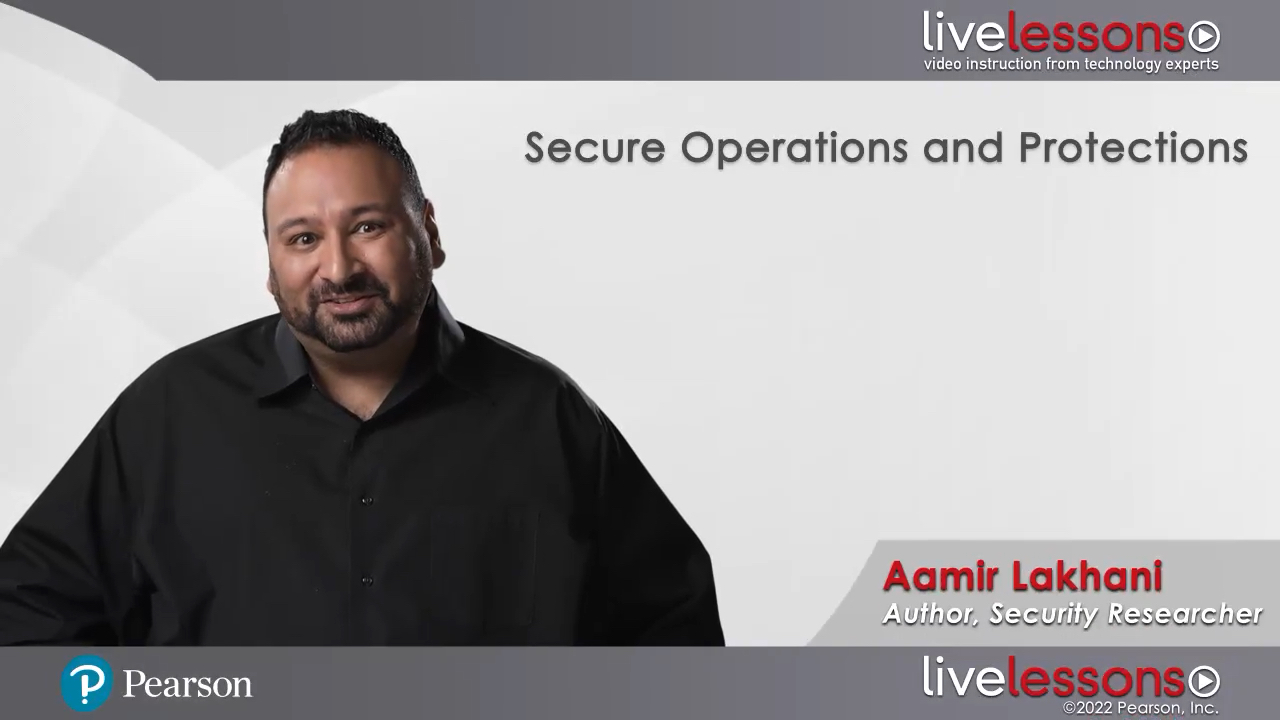 Secure Operations and Protections LiveLessons (Video Training)