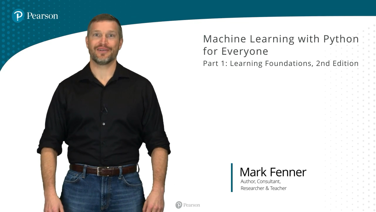 Machine Learning with Python for Everyone Part 1: Learning Foundations (Video Training), 2nd Edition