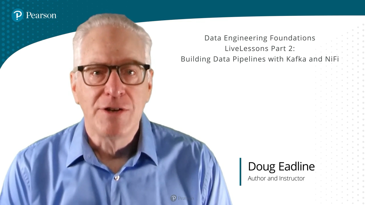 Data Engineering Foundations Part 2: Building Data Pipelines with Kafka and Nifi (LiveLessons)
