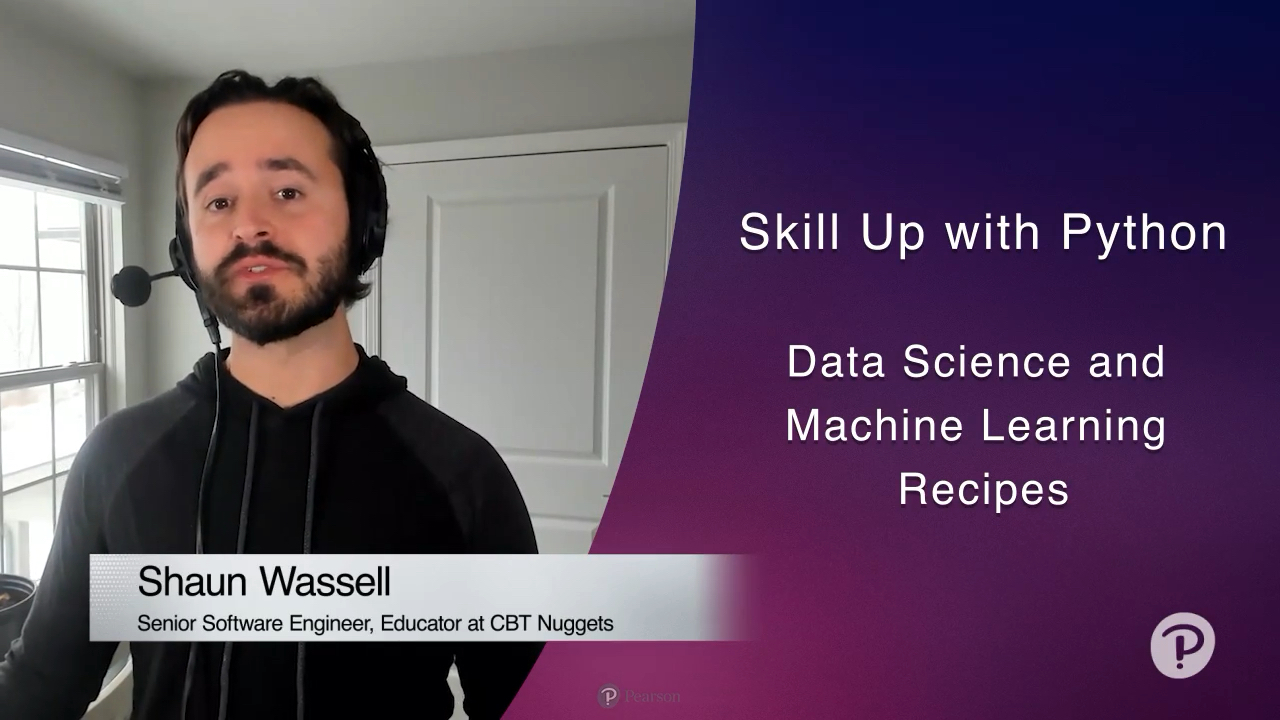 Skill Up with Python: Data Science and Machine Learning Recipes (Video Course)