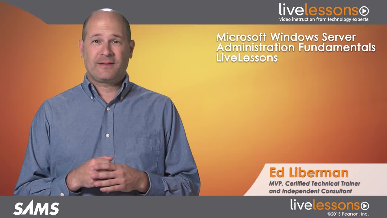 Microsoft Windows Server Administration Fundamentals LiveLessons (Video Training), Downloadable Video