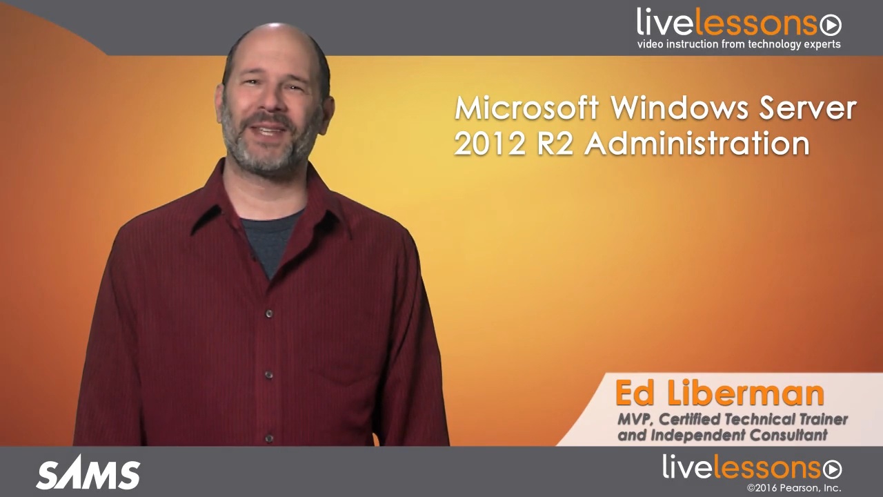 Microsoft Windows Server 2012 R2 Administration LiveLessons (Video Training), Downloadable Video