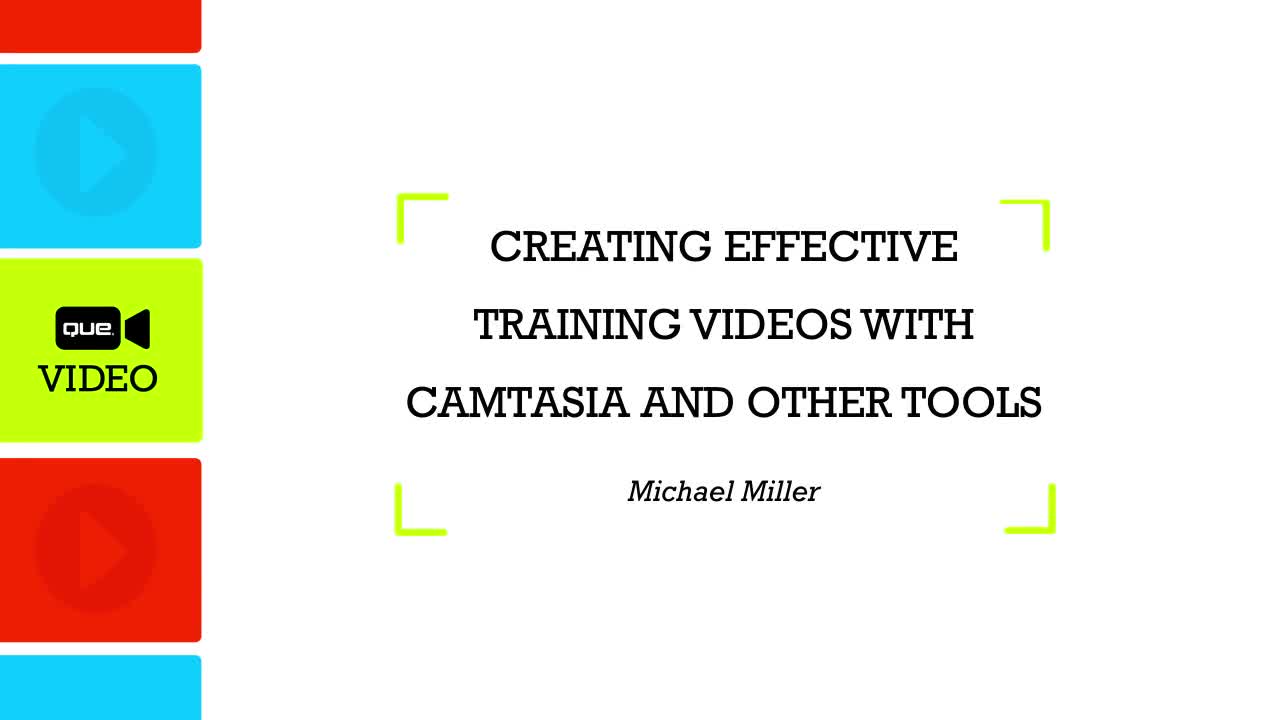 Creating Powerful Training Videos with Camtasia and Other Tools