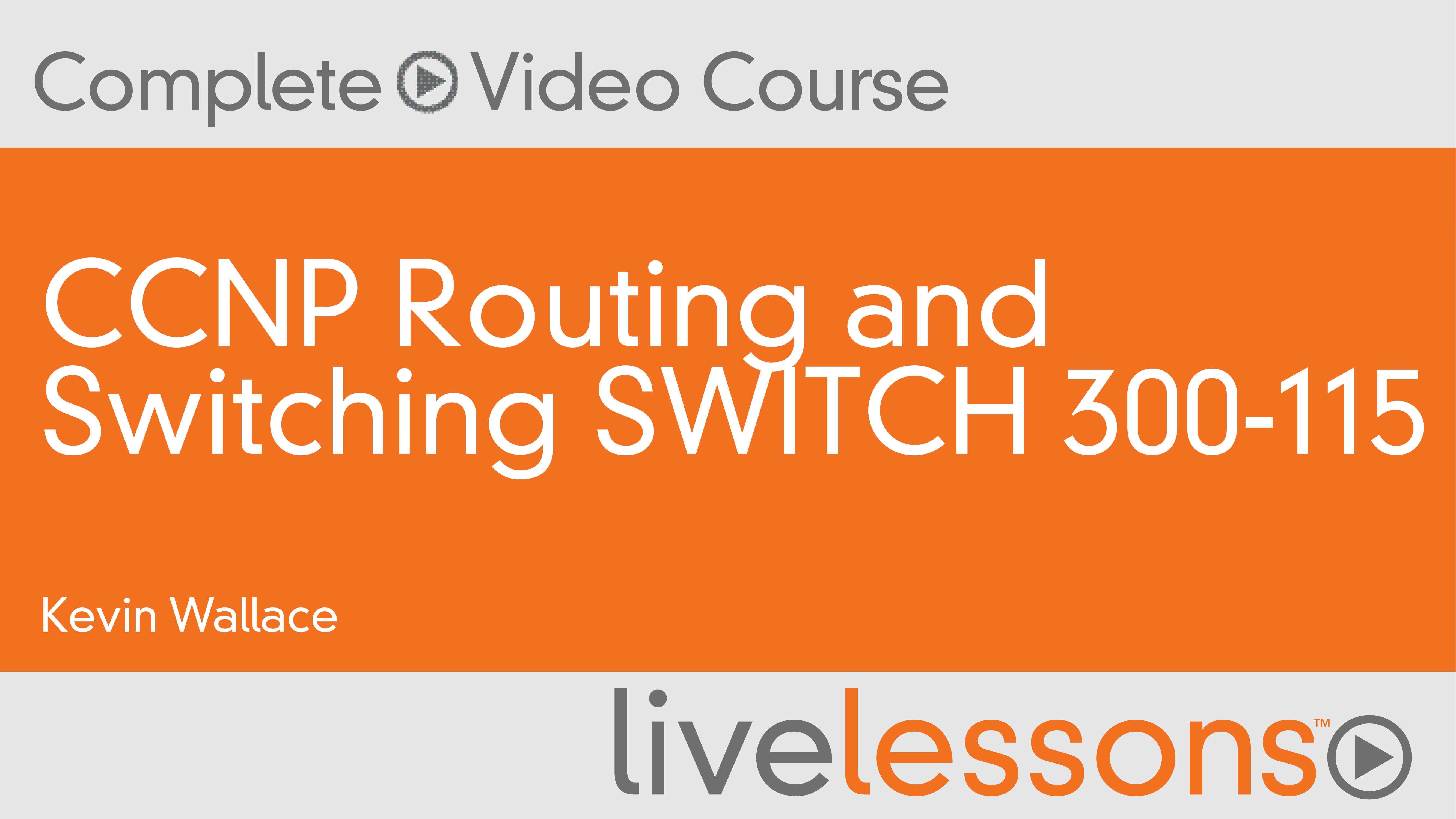 CCNP Routing and Switching SWITCH 300-115 Complete Video Course