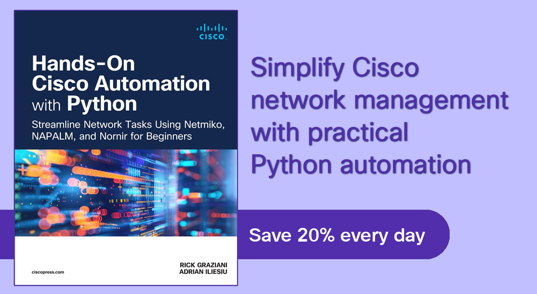 Hands-On Cisco Automation with Python: Streamline Network Tasks Using Netmiko, NAPALM, and Nornir for Beginners