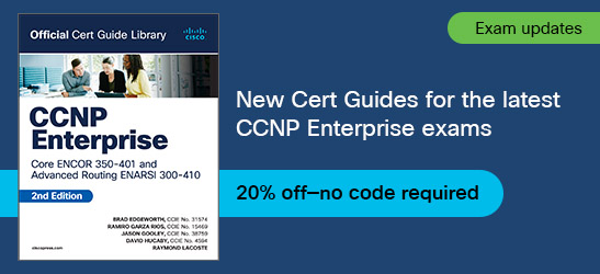 New Official Cert Guides for the CCNP Enterprise exam updates: Save 20% every day on the books and eBooks, no code required