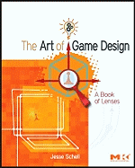 The Art of Game Design: A book of lenses