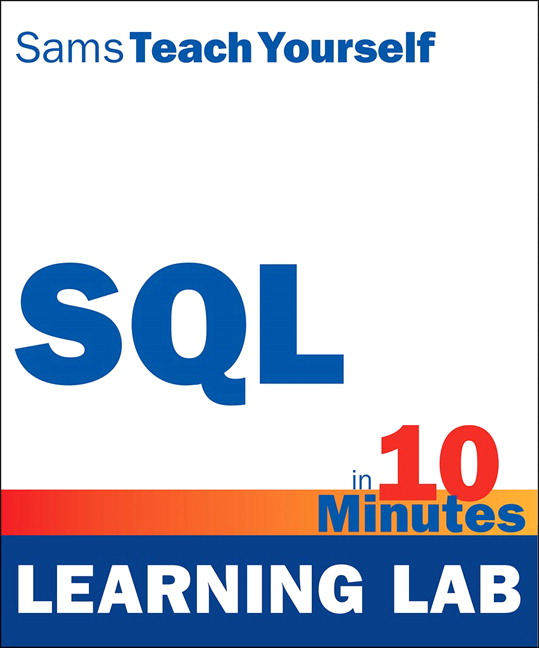 Sams Teach Yourself SQL in 10 Minutes (Learning Lab)