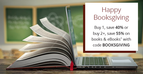 Save up to 55% on books and eBooks now through December 1* with discount code BOOKSGIVING