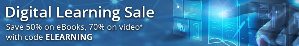 Digital Learning Sale: Save50% on eBooks and 70% on video training* through June 30 with code ELEARNING