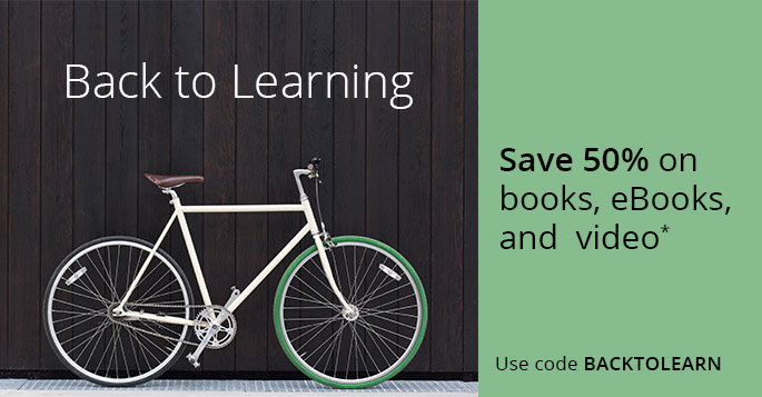 Back to Learning Sale: Save 50% on books, eBooks, and video training