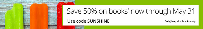 Save 50% on eligible print books now through May 31* with discount code SUNSHINE