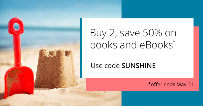 Buy 2, save 50% on eligible books and eBooks now through May 31* -- use code SUNSHINE
