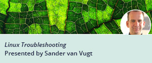 O'Reilly Online Learning Live Online Training: Linux Troubleshooting with Sander van Vugt