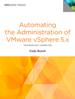 Automating Day-to-Day Administration of VMware vSphere 5.x