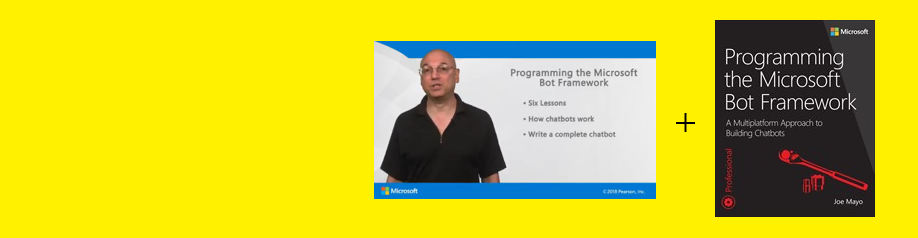  Save 50% when you buy Programming the Microsoft Bot Framework video and eBook together