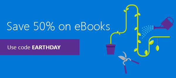 Special offer: Save 50% on eBooks in the Earth Day Sale from Microsoft Press