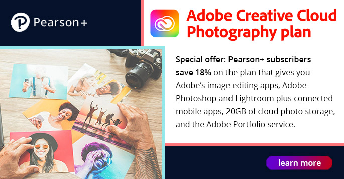 Special Offer for Pearson+ Subscribers: Save on the Adobe Creative Cloud Photography Plan