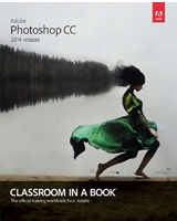 Adobe Photoshop CC Classroom in a Book (2014 release)