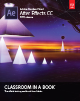 Adobe After Effects CC Classroom in a Book (2015 release)