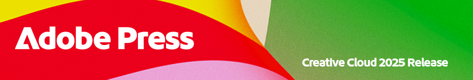 Adobe Creative Cloud 2025 Release books, eBooks, and Web Editions from Adobe Press and Peachpit