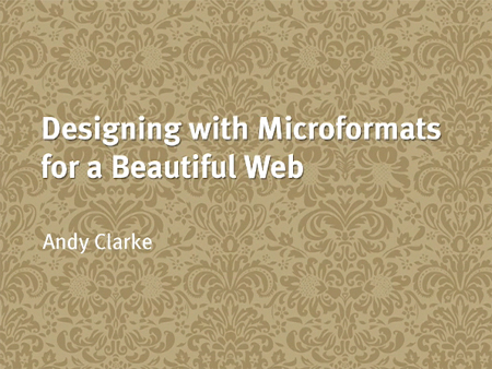Designing with Microformats for a Beautiful Web