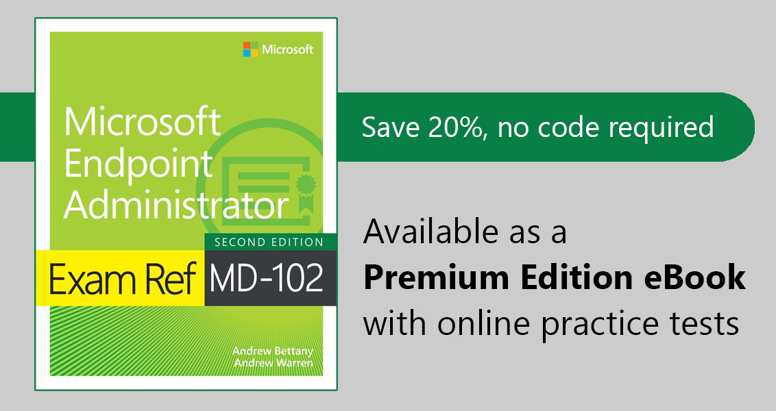 Exam Ref MD-102 Microsoft Endpoint Administrator, 2nd Edition