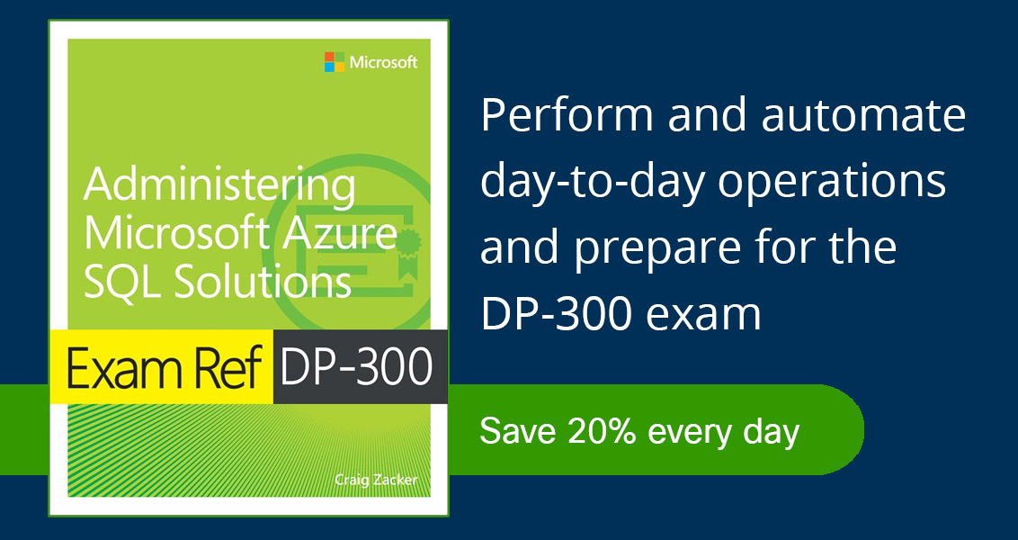 Exam Ref DP-300 Administering Microsoft Azure SQL Solutions