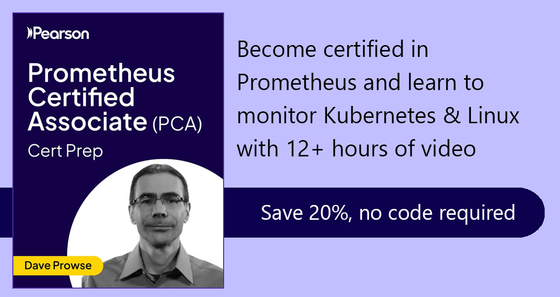 Prometheus Certified Associate (PCA) - Pearson Cert Prep (Video)